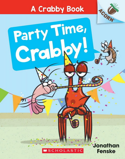 Party Time, Crabby!: An Acorn Book (A Crabby Book #6) - JONATHAN FENSKE
