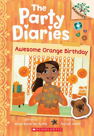Awesome Orange Birthday: A Branches Book (The Party Diaries #1) - MITALI BANERJEE RUTHS - AALIYA JALEEL