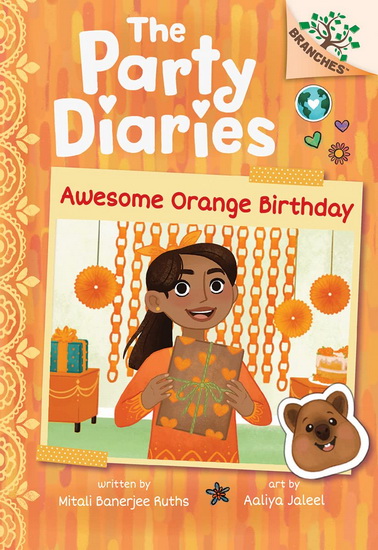 Awesome Orange Birthday: A Branches Book (The Party Diaries #1) - MITALI BANERJEE RUTHS - AALIYA JALEEL