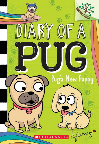 Pug&#39;s New Puppy: A Branches Book (Diary of a Pug #8) - KYLA MAY