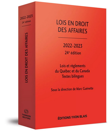 Lois en droit des affaires : lois et règlements du Québec et du Canada 2022-2023 24e éd. - MARC GUÉNETTE & AL