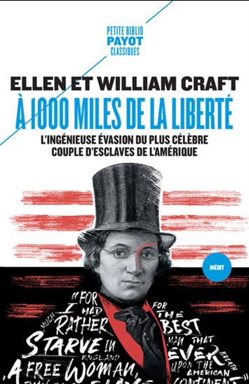 À 1.000 miles de la liberté : l'ingénieuse évasion du plus célèbre couple d'esclaves de l'histoire de l'Amérique - ELLEN CRAFT - WILLIAM CRAFT