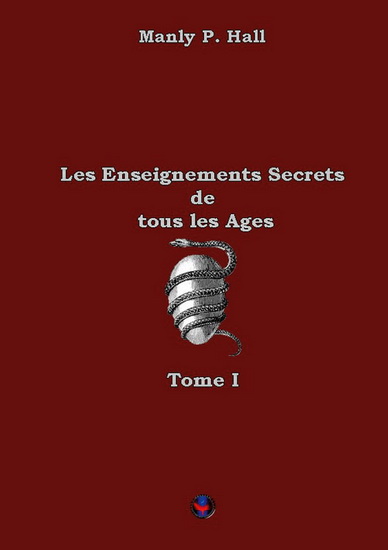 Les Enseignements secrets de tous les âges T.01 - MANLY P HALL