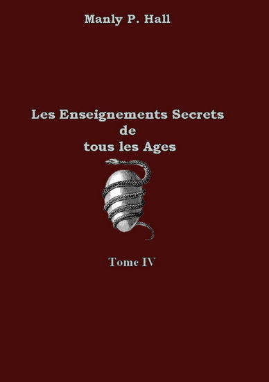 Les Enseignements secrets de tous les âges T.04 - MANLY P HALL