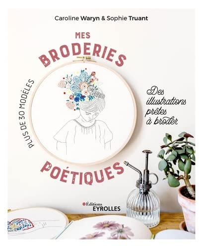 Broderies poétiques : 30 dessins à broder - CAROLINE WARYN - SOPHIE TRUANT