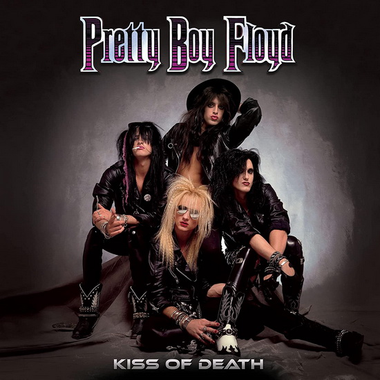 Kiss Of Death - PRETTY BOY FLOYD