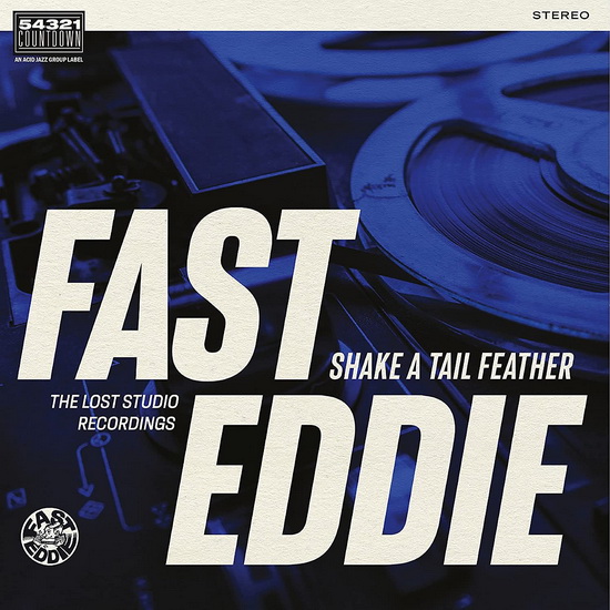 Shake A Tail Feather - FAST EDDIE