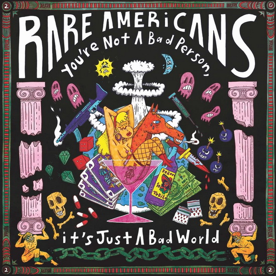 You're Not A Bad Person, It's Just A Bad World - RARE AMERICANS