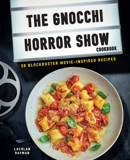 Gnocchi Horror Show Cookbook - LACHLAN HAYMAN