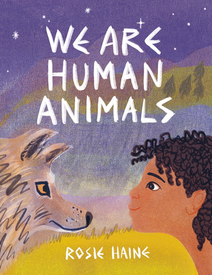 We Are Human Animals - ROSIE HAINE