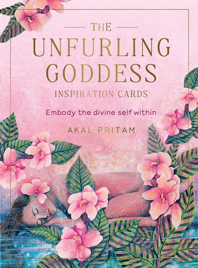 The Unfurling Goddess Inspiration Cards - AKAL PRITAM