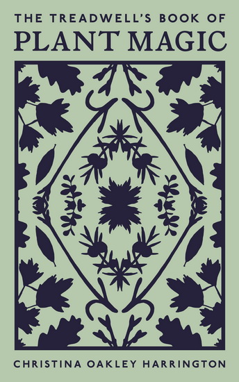 The Treadwell&#39;s Book of Plant Magic - CHRISTINA OAKLEY HARRINGTON