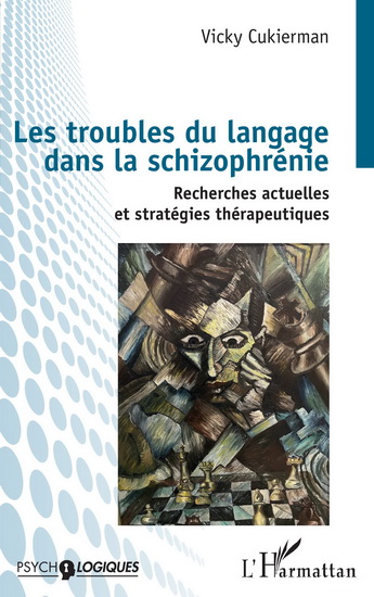 Les Troubles du langage dans la schizophrénie : recherches actuelles et stratégies thérapeutiques - VICKY CUKIERMAN