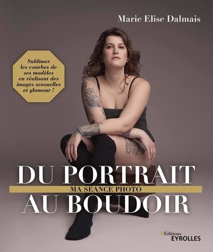 Du portrait au boudoir - MARIE ELISE DALMAIS