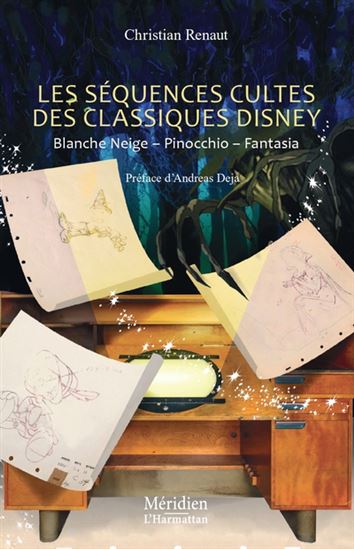 Les Séquences cultes des classiques Disney : Blanche Neige, Pinocchio, Fantasia - CHRISTIAN RENAUT