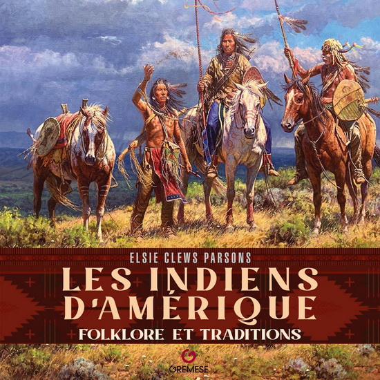 Les Indiens d'Amérique : Folklore et traditions - ELSIE PARSONS CLEWS
