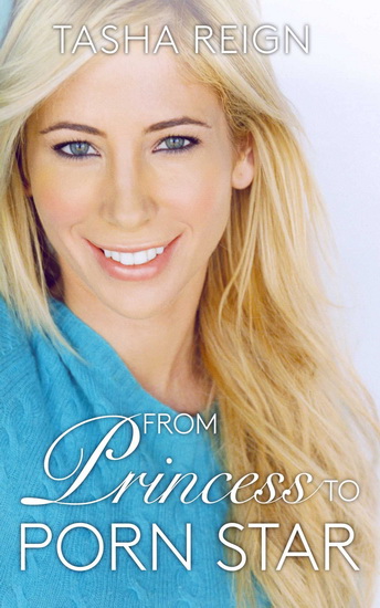 From Princess To Porn Star - TASHA REIGN