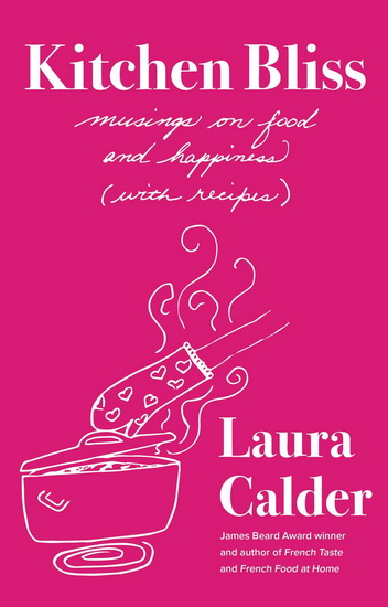 Kitchen Bliss - LAURA CALDER