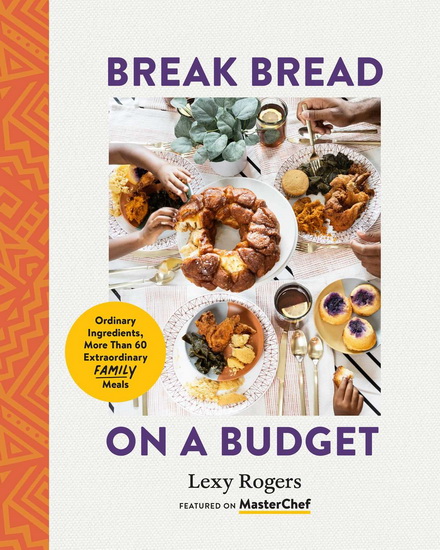 Break Bread on a Budget - LEXY ROGERS