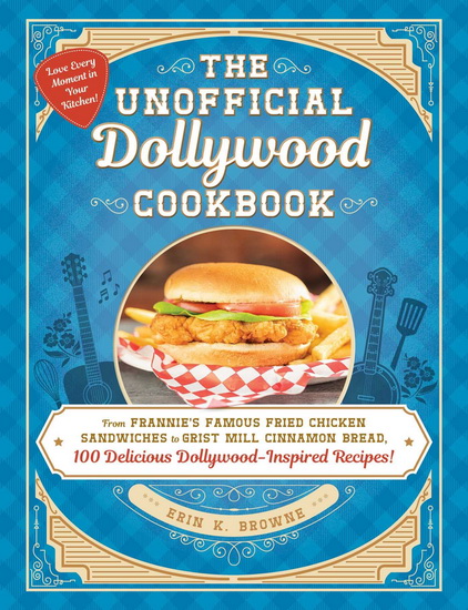 Unofficial Dollywood Cookbook - ERIN BROWNE