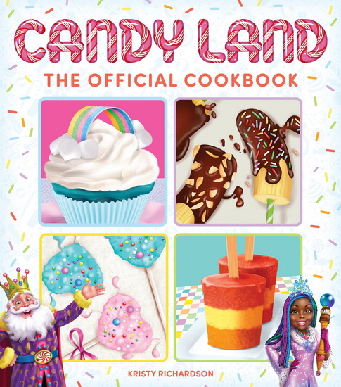 Candy Land: The Official Cookbook - KRISTY RICHARDSON