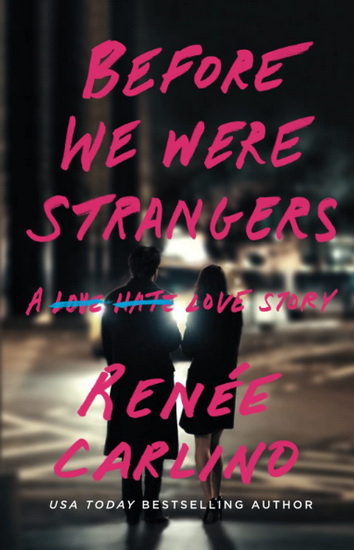 Before We Were Strangers - RENÉE CARLINO