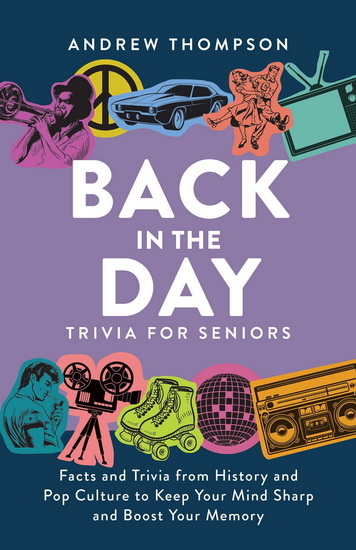 Back in the Day Trivia for Seniors - ANDREW THOMPSON