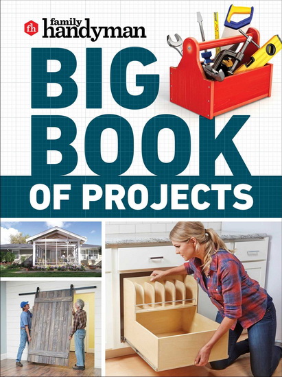 Family Handyman Big Book of Projects - COLLECTIF