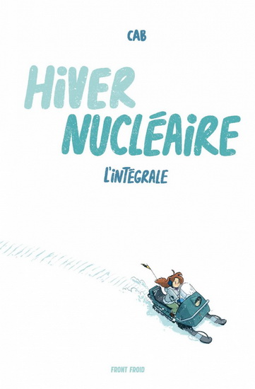 Hiver nucléaire : L&#39;intégrale - CAB