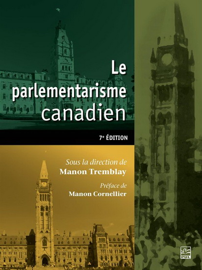 Le Parlementarisme canadien 7e éd. - MANON TREMBLAY