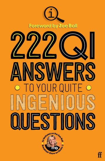 222 QI Answers to Your Quite Ingenious Questions - QI ELVES