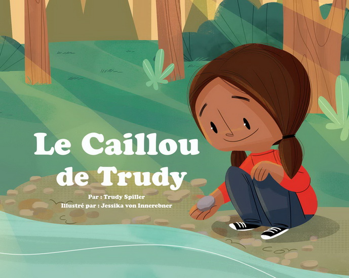 Le Caillou de Trudy - TRUDY SPILLER - JESSIKA VON INNEREBNER