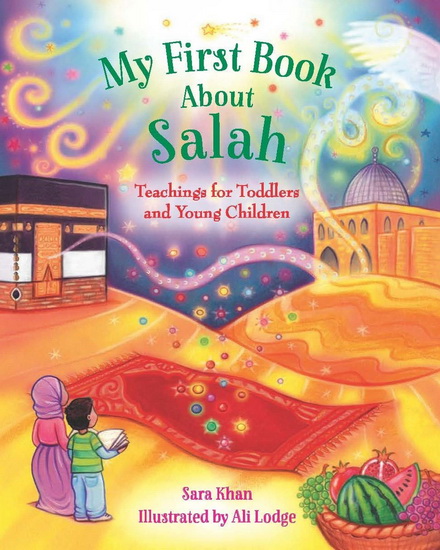My First Book About Salah - SARA KHAN - ALI LODGE