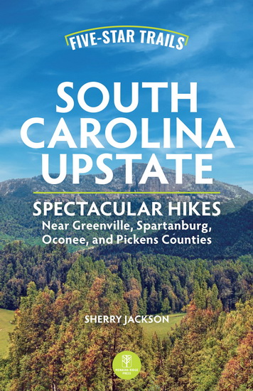 Five-Star Trails: South Carolina Upstate - SHERRY JACKSON