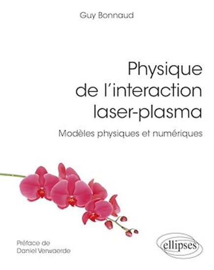 Physique de l'interaction laser-plasma : modèles physiques et numériques - GUY BONNAUD