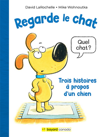 Regarde le chat - DAVID LAROCHELLE - MIKE WOHNOUTKA