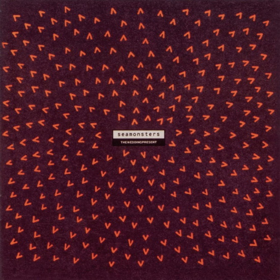 Seamonsters - THE WEDDING PRESENT