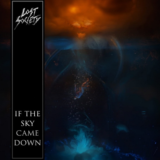 If The Sky Came Down - LOST SOCIETY
