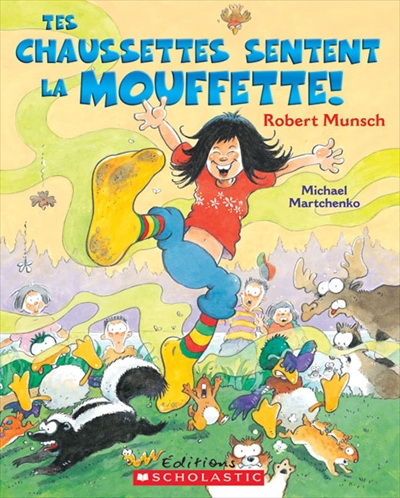 Tes chaussettes sentent la mouffette - ROBERT MUNSCH