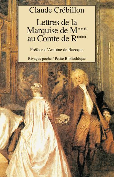 Lettres de Marquise de M*** au Comte R** - CLAUDE CREBILLON
