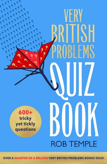 The Very British Problems Quiz Book - ROB TEMPLE