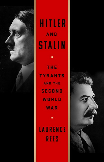 Hitler and Stalin - LAURENCE REES
