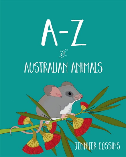A-Z of Australian Animals - JENNIFER COSSINS