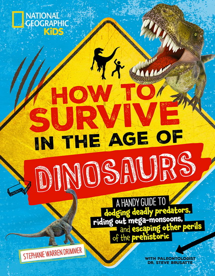 How to Survive in the Age of Dinosaurs - STEPHANIE DRIMMER