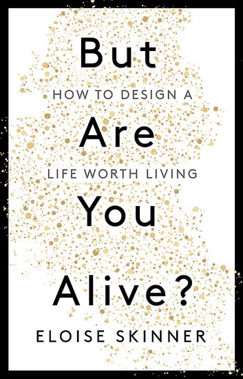 But Are you Alive? - ELOISE SKINNER
