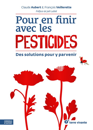 Pour en finir avec les pesticides : des solutions pour y parvenir - CLAUDE AUBERT - VEILLERETTE