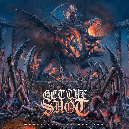 Merciless Destruction - GET THE SHOT