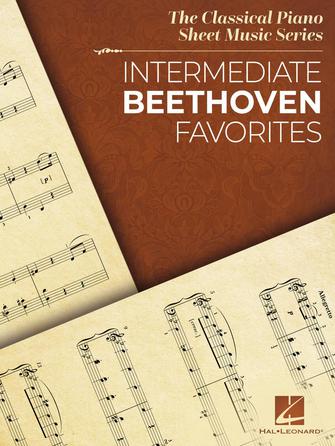 Intermediate Beethoven Favorites - The Classical Piano Sheet Music Series - LUDWIG VAN BEETHOVEN