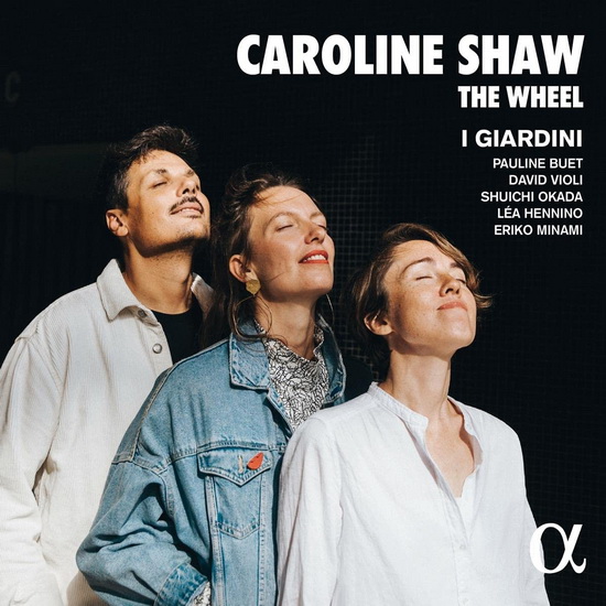 Shaw: The Wheel - CAROLINE SHAW