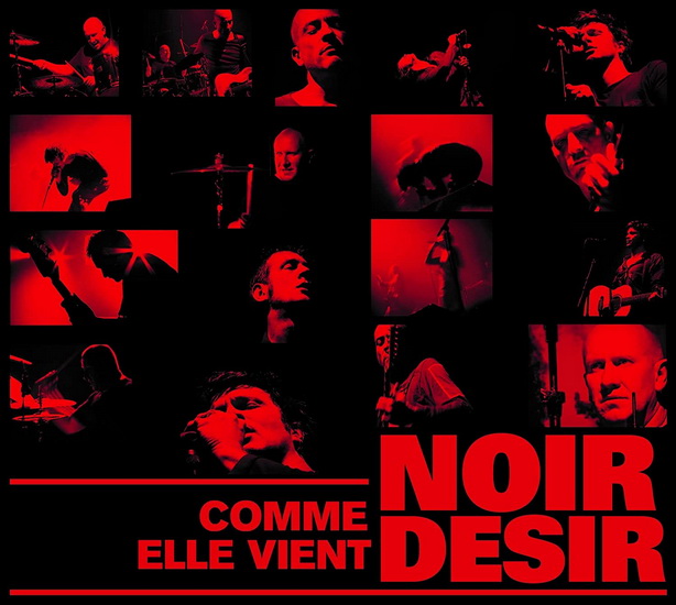 Comme Elle Vient (Live 2002) - NOIR DÉSIR